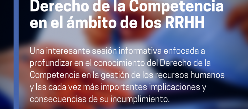 Sesión informativa sobre Derecho de la Competencia en el ámbito de los RRHH